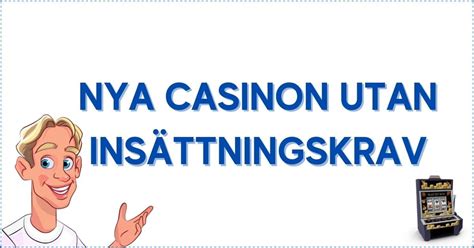 nya casino utan insättningskrav - bonus casino utan insättning